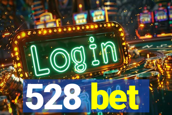 528 bet